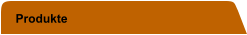 Produkte